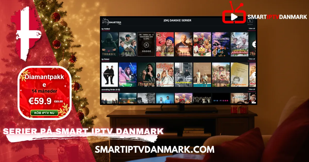 Danske serier på Smart IPTV Danmark 2025 via dansk IPTV og Nordic IPTV på Smart TV med juletema