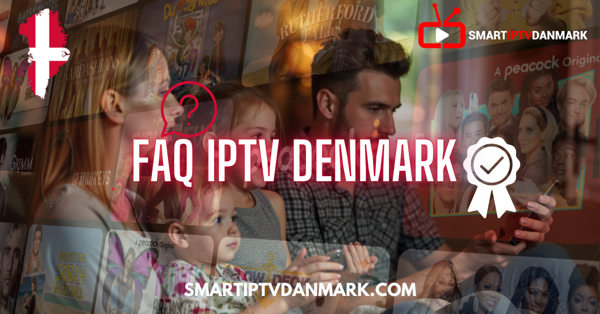 En dansk familie ser TV via Smart IPTV, med teksten "FAQ IPTV Denmark" og ikoner for spørgsmålstegn og godkendt kvalitet, samt branding fra SmartIPTVDanmark.com.