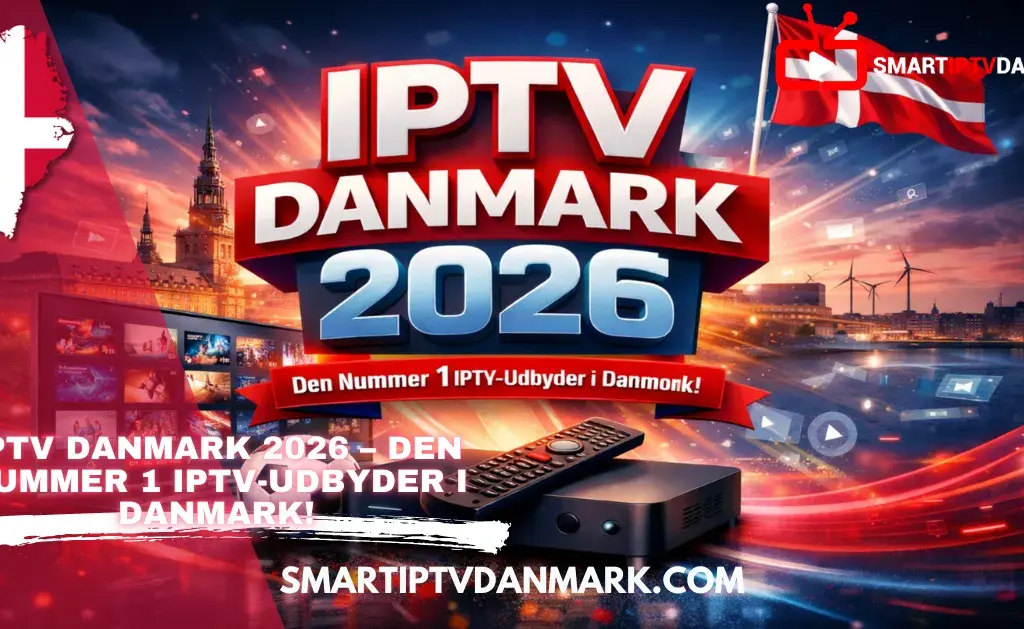 IPTV Danmark 2026 banner med dansk flag, IPTV boks, fjernbetjening og smart TV med streaming apps som reklamerer for dansk IPTV abonnement og 4K live TV