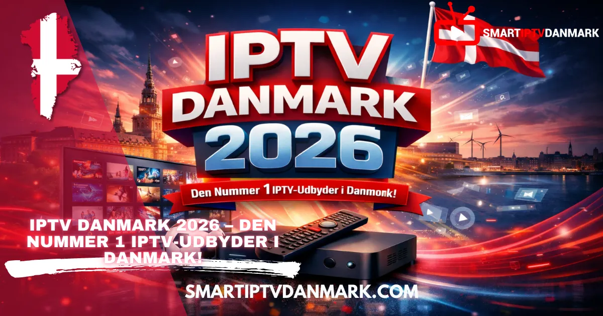 IPTV Danmark 2026 banner med dansk flag, IPTV boks, fjernbetjening og smart TV med streaming apps som reklamerer for dansk IPTV abonnement og 4K live TV