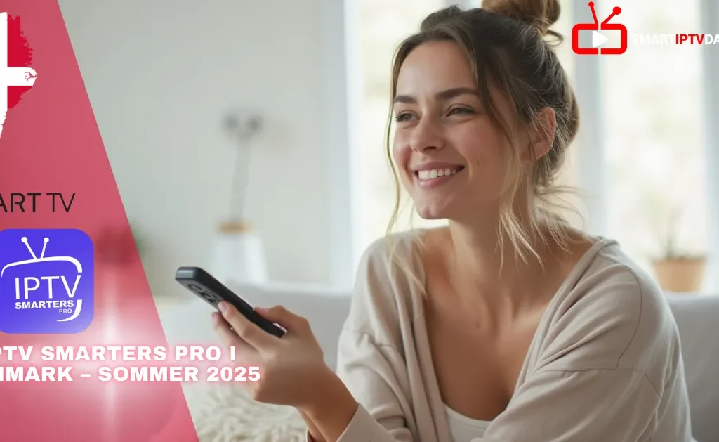 Kvinde bruger IPTV Smarters Pro på sit Samsung Smart TV i Danmark – Sommer 2025