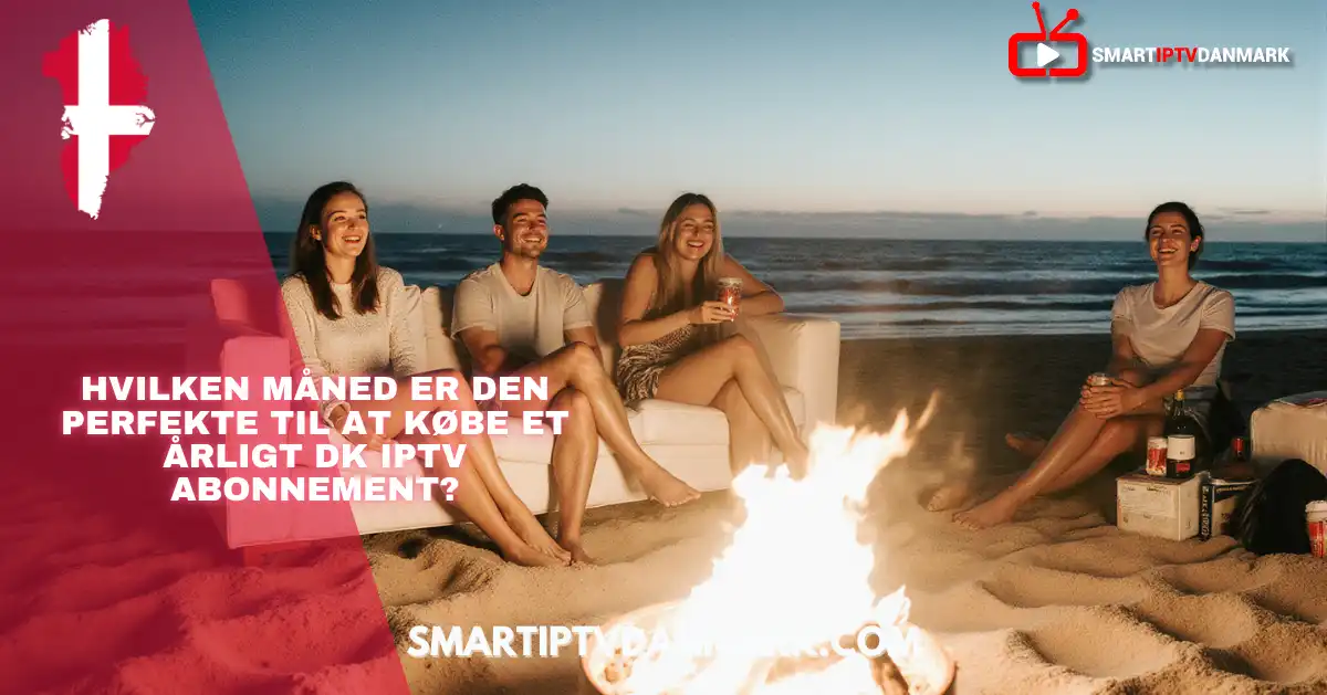 Unge mennesker hygger sig ved stranden om aftenen, mens spørgsmålet rejses: Hvilken måned er bedst til at købe et årligt abonnement på Danmark IPTV 2025 via udbydere som Smart IPTV DANMARK, IPTV Norden, og Smart IPTV Nordic?