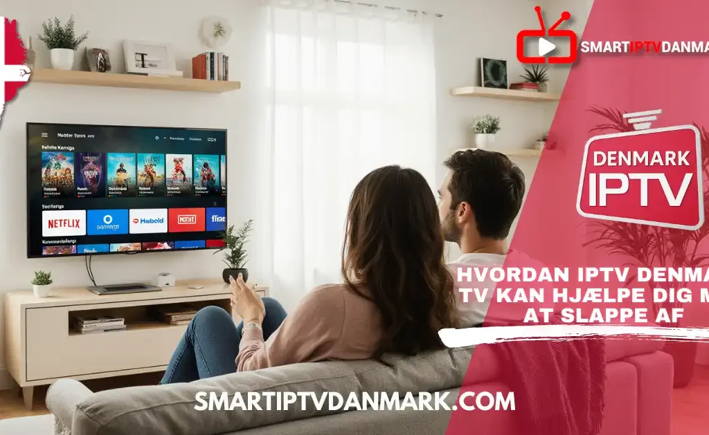 Par ser fjernsyn i stuen – IPTV Denmark TV, Dansk IPTV, Smart IPTV Nordic.