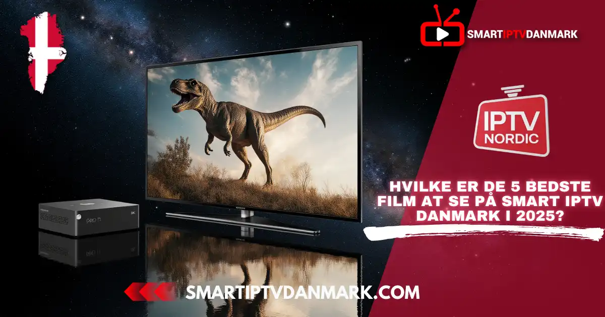 IPTV Danmark Review: Hvilke er de 5 bedste film at se på Smart IPTV Danmark i 2025?