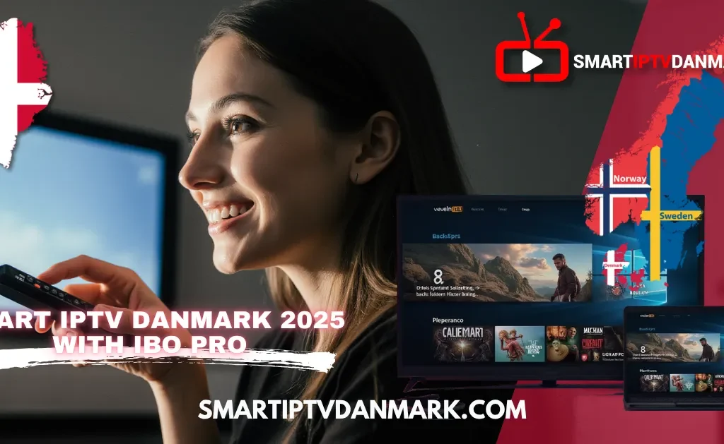 En smilende kvinde bruger en fjernbetjening til at se IPTV på en stor skærm, med teksten 'SMART IPTV DANMARK 2025 WITH IBO PRO' og hjemmesiden 'SMARTIPTVDANMARK.COM'. Danske, norske og svenske flag er også synlige.