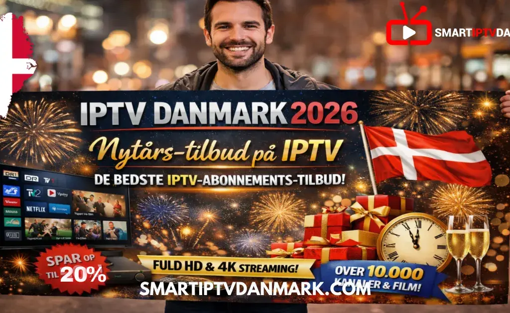 IPTV Danmark 2026 banner med nytårstilbud på IPTV abonnement, bedste IPTV Danmark review, 4K streaming og over 10.000 kanaler